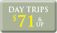 Day Trips - $46 & up